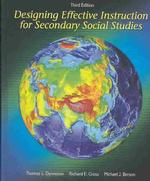 Designing Effective Instruction for Secondary Social Studies (3rd Edition) （3rd ed.）