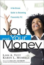 You and Your Money : A No-Stress Guide to Becoming Financially Fit （1ST）