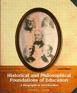 Historical and Philosophical Foundations of Education : A Biographical Introduction （4TH）