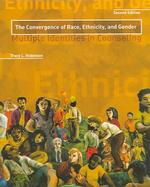 The Convergence of Race, Ethnicity, and Gender : Multiple Identities in Counseling （2ND）