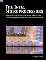 The Intel Microprocessors : 8086/8088, 80186/80188, 80286, 80386, 80486, Pentium, Pentium Pro Processor, Pentium II, Pentium III, and Pentium 4 （7TH）