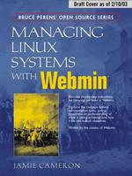 Managing Linux Systems with Webmin : System Administration and Module Development (Bruce Perens Open Source)