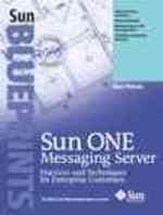 Sun One Messaging Server : Practices and Techniques for Enterprise Customers