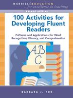 100 Activities for Developing Fluent Readers : Patterns and Applications for Word Recognition, Fluency, and Comprehension （2ND）