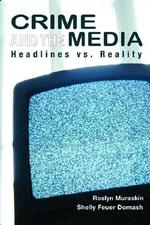 Crime and the Media : Headlines Versus Reality
