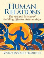 Human Relations : The Art and Science of Building Effective Relationships （1ST）