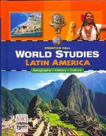 World Studies : Latin America: Geography - History - Culture （Student）