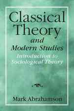 Classical Theory and Modern Studies : Introduction to Sociological Theory （1ST）
