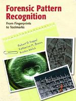 Forensic Pattern Recognition : From Fingerprints to Toolmarks （1ST）