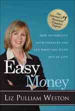 Easy Money : How to Simplify Your Finances and Get What You Want Out of Life （1ST）