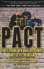 The Pact : Three Young Men Make a Promise and Fulfill a Dream