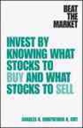Beat the Market : Invest by Knowing What Stocks to Buy and What Stocks to Sell （1ST）