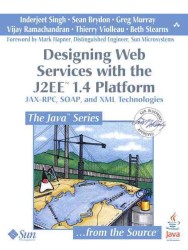 Designing Web Services with the J2ee 1.4 Platform : Jax-rpc, Soap, and Xml Technologies （1ST）