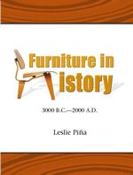 Furniture in History : 3000 B.C.-2000 A. D.