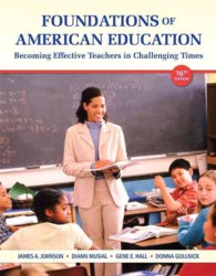 Foundations of American Education : Becoming Effective Teachers in Challenging Times （16TH）