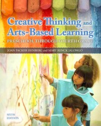 Creative Thinking and Arts-Based Learning : Preschool through Fourth Grade （6TH）