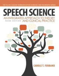 Speech Science : An Integrated Approach to Theory and Clinical Practice (Allyn & Bacon Communication Sciences and Disorders) （3TH）