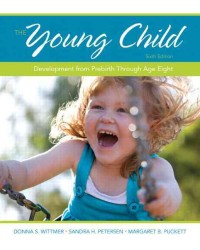 The Young Child : Development from Prebirth through Age Eight （6TH）