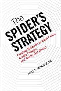 The Spider's Strategy : Creating Networks to Avert Crisis, Create Change, and Really Get Ahead