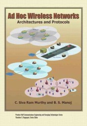 Ad Hoc Wireless Networks : Architectures and Protocols (Prentice Hall Communications Engineering and Emerging Technologies)