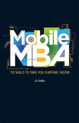 The Mobile MBA : 112 Skills to Take You Further, Faster