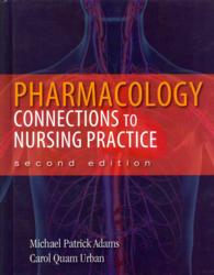 Pharmacology : Connections to Nursing Practice （2 PCK HAR/）