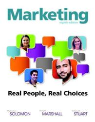 Marketing + MyMartketingLab with Pearson eText Access Card : Real People, Real Choices （8 PCK PAP/）