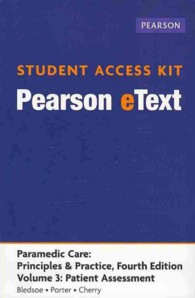 Patient Assessment Pearson Etext Access Code : Principles & Practice (Paramedic Care) （4 PSC STU）