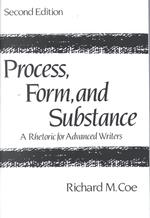 Process, Form, and Substance : A Rhetoric for Advanced Writers （2 FAC SUB）