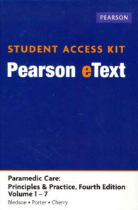 Paramedic Care Pearson Etext Access Code : Principles & Practice 〈1-7〉 （4 PSC）