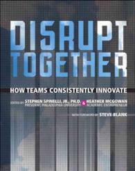 Disrupt Together : How Teams Consistently Innovate