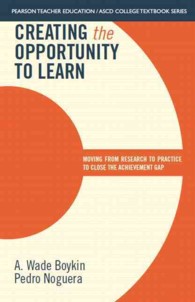 Creating the Opportunity to Learn : Moving from Research to Practice to Close the Achievement Gap (Pearson Teacher Education / Ascd College Textbook)