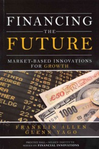 『金融は人類に何をもたらしたか：古代メソポタミア・エジプトから現代・未来まで』（原書）<br>Financing the Future : Market-Based Innovations for Growth (Prentice Hall-milken Institute Series on Financial Innovations) （Reprint）