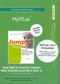 Jump Right In! MyITLab Access Code : Essential Computer Skills Using Microsoft Office 2010: Includes Pearson Etext （1 PSC STU）