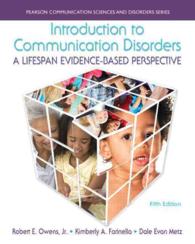 Introduction to Communication Disorders : A Lifespan Evidence-Based Perspective (Pearson Comunication Sciences and Disorders) （5 PCK PAP/）