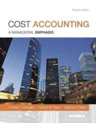 Cost Accounting + MyAccountingLab with Pearson Etext Access Card : A Managerial Emphasis （15 PCK HAR）