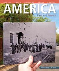 America Past and Present Black & White + New Myhistorylab with Pearson Etext Access Card 〈1〉 （10 PAP/PSC）