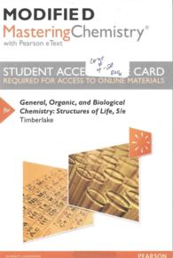 General, Organic, and Biological Chemistry Modified MasteringChemistry with Pearson eText Access Card : Structures of Life （5 PSC）