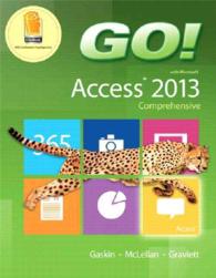Go! with Microsoft Access 2013 : Comprehensive （PCK PAP/PS）