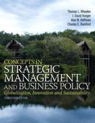 Concepts in Strategic Management and Business Policy + MyManagementLab with Pearson eText Access Card : Globalization, Innovation, and Sustainability （14 PCK PAP）
