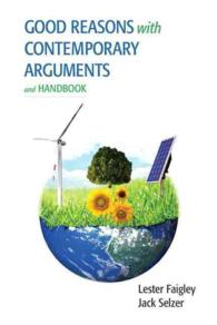 Good Reasons with Contemporary Arguments and Handbook + Mywritinglab Access Card （PCK PAP/PS）