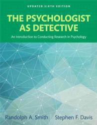 The Psychologist as Detective : An Introduction to Conducting Research in Psychology （6 UNBND UP）