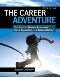 The Career Adventure : Your Guide to Personal Assessment, Career Exploration, and Decision Making （5 PAP/PSC）