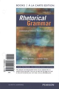 Rhetorical Grammar : Grammatical Choices， Rhetorical Effects， Books a la Carte Edition Plus Pearson Writer -- Access Card Package