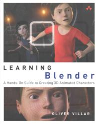 Learning Blender + Introduction to Blender Livelessons : A Hands-on Guide to Creating 3d Animated Characters (Game Design) （PCK PAP/PS）