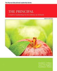 The Principal : Creative Leadership for Excellence in Schools (Pearson Educational Leadership) （8 PCK HAR/）