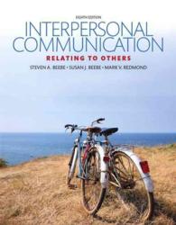 Interpersonal Communication : Relating to Others （8 PCK PAP/）