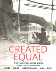 Created Equal : A History of the United States: to 1877 〈1〉 （5 PCK PAP/）