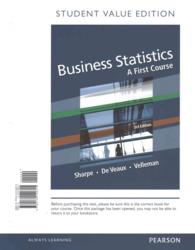 Business Statistics : A First Course Student Value Edition Plus New Mylab Statistics with Pearson Etext
