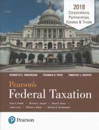 Pearson's Federal Taxation 2018 Corporations, Partnerships, Estates & Trusts （PCK HAR/PS）